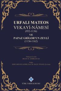 Urfalı Mateos Vekayi-Nâmesi (952-1136) Papaz Grigor'un Zeyli (1136-1162)