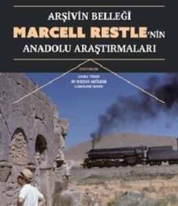Arşivin Belleği: Marcell Restle’nin Anadolu Araştırmaları