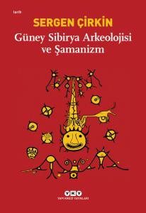 Güney Sibirya Arkeolojisi ve Şamanizm