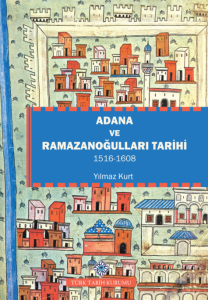 Adana ve Ramazanoğulları Tarihi 1516-1608