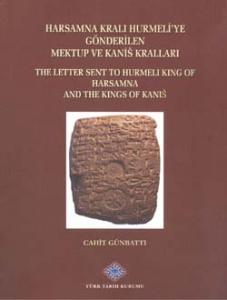 Harsamna Kralı Hurmeli`ye Gönderilen Mektup ve Kanis Kralları, The Letter Sent To Hurmeli King Of Harsamna and The Kings Of Kanis
