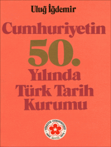 Cumhuriyetin 50. Yılında Türk Tarih Kurumu