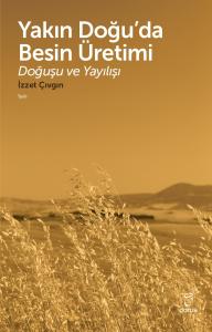 Yakın Doğu’da Besin Üretimi Doğuşu ve Yayılışı