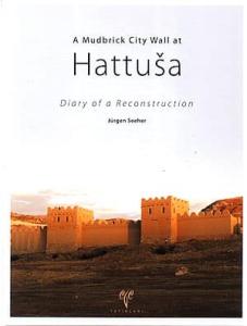 A Mudbrick City Wall at Hattusa Diary of a Reconstruction