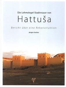 Die Lehmziegel-Stadtmauer von Hattusa Bericht über eine Rekonstruktion