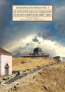 Le Attivita delle Campagne di Scavo Restauro 2007-2011 (2 Cilt) - Hierapolis di Frigia VIII Volumes 1-2
