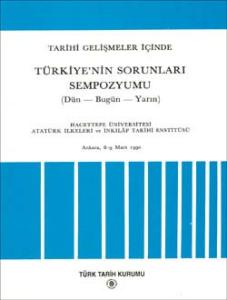 Tarihi Gelişmeler İçinde Türkiye`nin Sorunları Sempozyumu