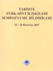 Tarihte Türk-Hint İlişkileri Sempozyumu Bildirileri 25-28 Haziran 2007