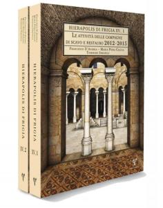 Le attività delle campagne di scavo e restauro 2012-2015 - Hierapolis di Frigia XV 2 cilt takım