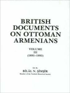 British Documents On Ottoman Armenians, Volume III (1891-1895)