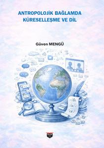 Antropolojik Bağlamda Küreselleşme Ve Dil
