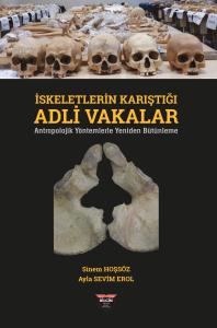 İskeletlerin Karıştığı Adli Vakalar İskeletlerin Karıştığı Adli Vakalar