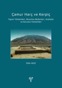 Çamur Harç ve Kerpiç Yapım Yöntemleri, Bozulma Nedenleri, Analizler ve Koruma Yöntemleri Çamur Harç ve Kerpiç Yapım Yöntemleri, Bozulma Nedenleri, Analizler ve Koruma Yöntemleri