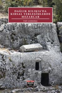 DAĞLIK KILIKIA'DA KIRSAL YERLEŞİMLERDE MEZARLAR