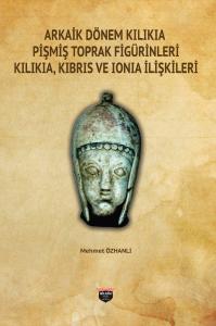 Arkaik Dönem Kilikia Pişmiş Toprak Figürinleri Arkaik Dönem Kilikia Pişmiş Toprak Figürinleri