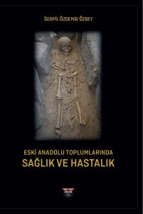 Eski Anadolu Toplumlarında Sağlık ve Hastalık
