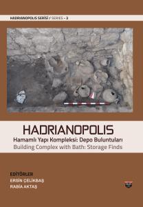 HADRIANOPOLIS Hamamlı Yapı Kompleksi: Depo buluntuları