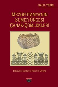 Mezopotamya’nın Sumer Öncesi Çanak Çömlekleri Mezopotamya’nın Sumer Öncesi Çanak Çömlekleri