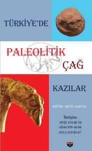 Türkiye'de Paleolitik Çağ Kazılar Türkiye'de Paleolitik Çağ Kazılar