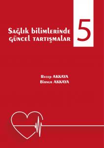 Sağlık Bilimlerinde Güncel Tartışmalar 5