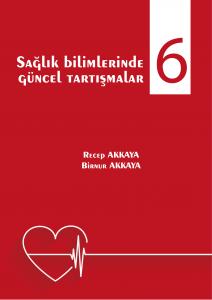 Sağlık Bilimlerinde Güncel Tartışmalar 6