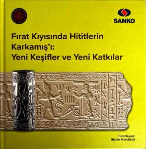 Fırat Kıyısında Hititlerin Karkamış'ı Yeni Keşifler ve Yeni Katkılar