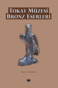 Tokat Müzesi Bronz Eserleri Tokat Müzesi Bronz Eserleri