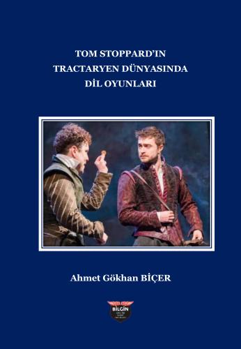 TOM STOPPARD'IN TRACTARYEN DÜNYASINDA DİL OYUNLARI