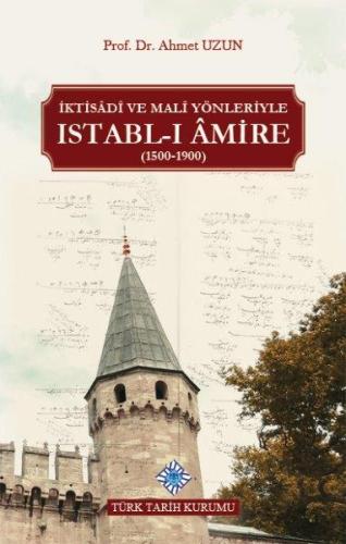 İktisâdî ve Malî Yönleriyle Istabl-ı Âmire (1500-1900)