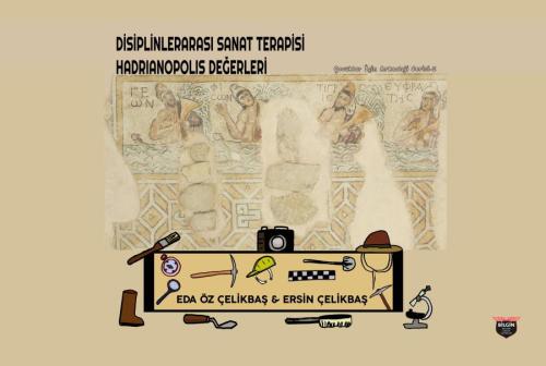Disiplinlerarası Sanat Terapisi Hadrianopolis Değerleri /Çocuklar İçin Arkeoloji Serisi 2