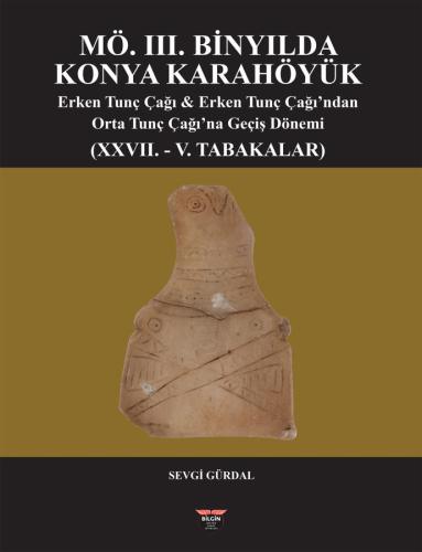 MÖ. III. Binyılda Konya Karahöyük (Sıvama Cilt)