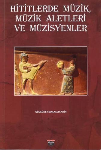 Hititlerde Müzik, Müzik Aletleri Ve Müzisyenler