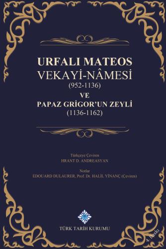 Urfalı Mateos Vekayi-Nâmesi (952-1136) Papaz Grigor'un Zeyli (1136-116