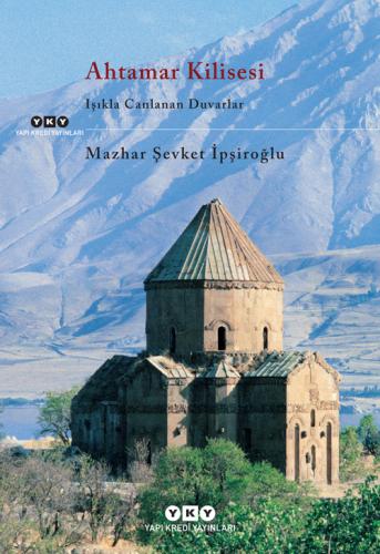 Ahtamar Kilisesi – Işıkla Canlanan Duvarlar