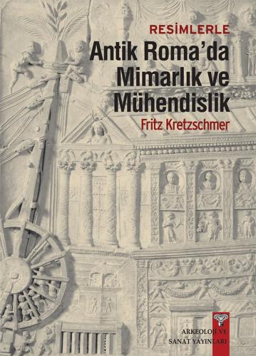 Resimlerle Antik Roma'da Mimarlık ve Mühendislik