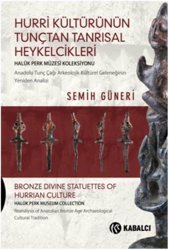 Hurri Kültürünün Tunçtan Tanrısal Heykelcikleri / Bronze Divine Statue