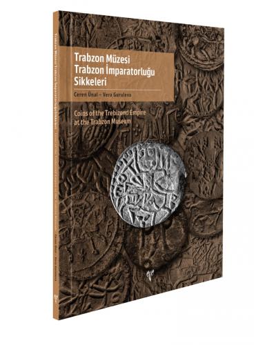 Trabzon Müzesi Trabzon İmparatorluğu Sikkeleri Coins of the Trebizond Empire at the Trabzon Museum