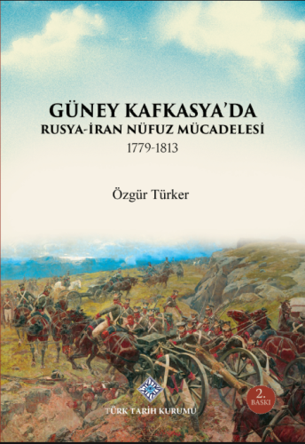 Güney Kafkasya'da Rusya-İran Nüfuz Mücadelesi 1779-1813
