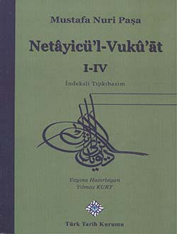 Netayicü`l-Vukû`at I-IV, İndeksli Tıpkıbasım, Mustafa Nuri Paşa