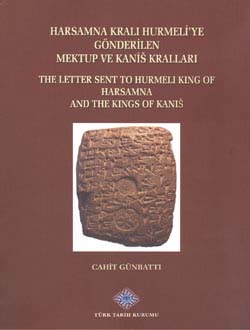 Harsamna Kralı Hurmeli`ye Gönderilen Mektup ve Kanis Kralları, The Letter Sent To Hurmeli King Of Harsamna and The Kings Of Kanis