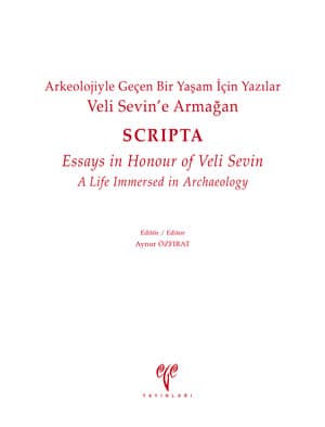 SCRIPTA - Veli Sevin'e Armağan Arkeolojiyle Geçen Bir Yaşam İçin Yazılar