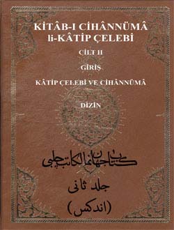 Kitab-ı Cihannüma li-Kâtip Çelebi Cilt II: GİRİŞ Kâtip Çelebi ve Cihannüma: DİZİN