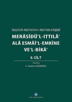 Merasidü`l-Ittıla` Alâ Esmâi`l-Emkine Ve`l-Bikâ II. Cilt, Sefiyyü`d-dîn Abdü`l-mü`min b. Abdü`l-hakk el-Bağdâdî