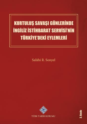 Kurtuluş Savaşı Günlerinde İngiliz İstihbarat Servisi'nin Türkiye'deki Eylemleri