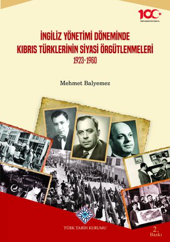 İngiliz Yönetimi Döneminde Kıbrıs Türklerinin Siyasi Örgütlenmeleri 1923-1960