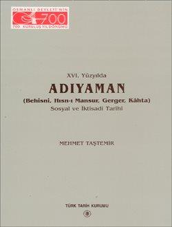 XVI. Yüzyılda ADIYAMAN (Behisni, Hısn-ı Mansur, Gerger, Kâhta) Sosyal ve İktisadî Tarihi