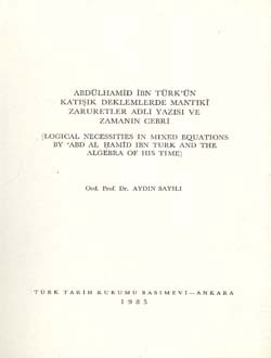Abdülhamid İbn Türk`ün Katışık Denklemlerde Mantıkî Zaruretler Adlı Yazısı ve Zamanın Cebri