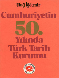 Cumhuriyetin 50. Yılında Türk Tarih Kurumu