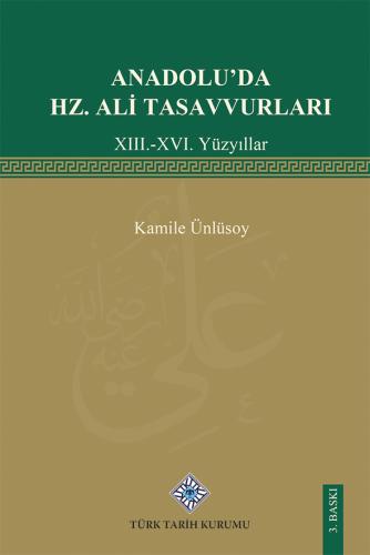 Anadolu'da Hz. Ali Tasavvurları(XIII.-XVI. Yüzyıllar)