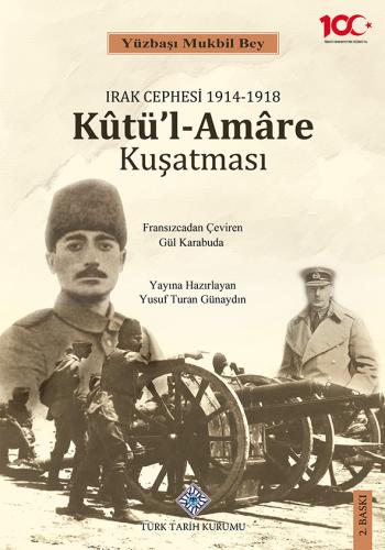 Irak Cephesi 1914-1918 Kûtü'l - Amâre Kuşatması